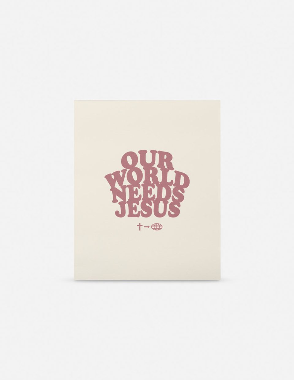 Our World Needs Jesus Print