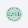 Don't Give Up Hope Sticker